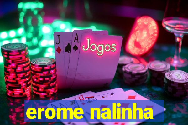 erome nalinha